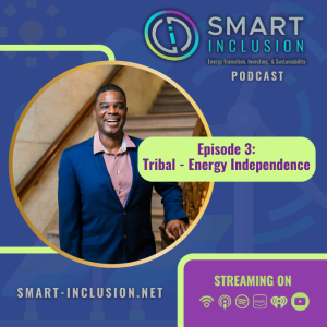 SMART Inclusion: Episode 3 - Tribal - Energy Independence (30m Grants)