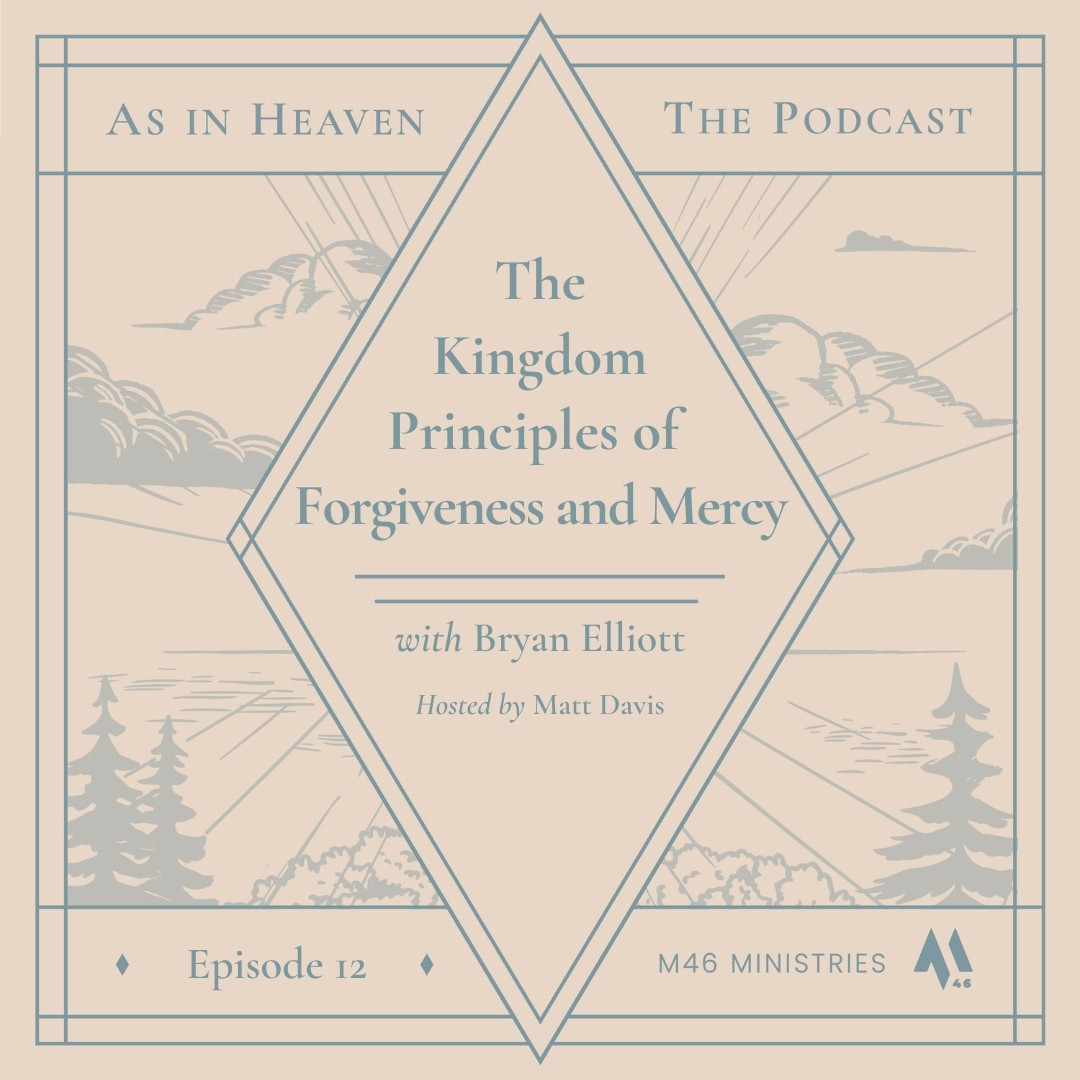 The Kingdom Principles of Forgiveness and Mercy