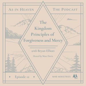 The Kingdom Principles of Forgiveness and Mercy