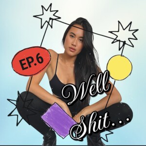 Episode 6 - Well S#%&