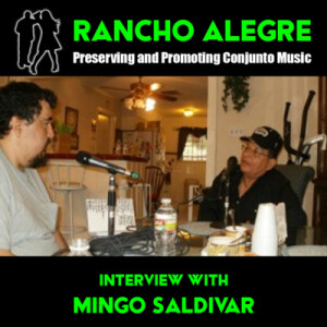 Rancho Alegre Interview with Mingo Saldivar