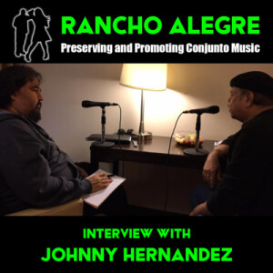 Rancho Alegre Interview with Johnny Hernandez