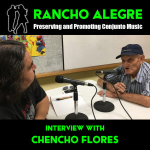 Rancho Alegre Interview with Chencho Flores