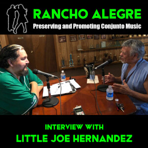 Rancho Alegre Interview with Little Joe Hernandez