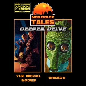 Deeper Delves - Star Wars Tales: The Modal Nodes/Greedo