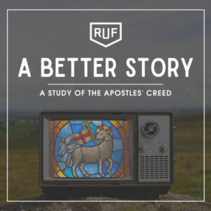 ”Jesus Christ, his only Son, our Lord” - A Better Story pt. 4 (9/15)