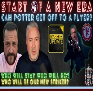 A New Era: Can Potter Get Off To A Flyer? | Incomings & Outgoings | West Ham Debate
