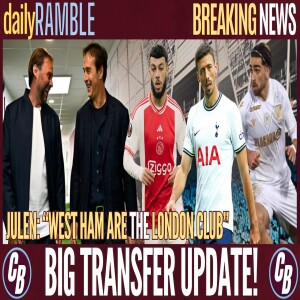 BIG TRANSFER NEWS | WE WILL TRY TO BEAT EVERYONE | WEST HAM ARE THE BIGGEST TEAM IN LONDON