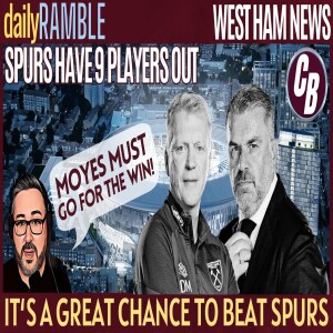 THIS IS THE PERFECT TIME TO PLAY SPURS | FORNALS NEW DEAL | DAILY RAMBLE