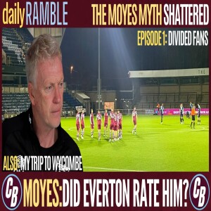 MOYES MYTH SHATTERED | CAUSES FAN DIVIDE | MY TRIP TO WYCOMBE