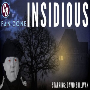 THE FAN ZONE | YOUR VIEWS DISCUSSED | INSIDIOUS