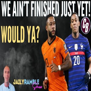 MARTIAL AND DEPAY FREE AGENTS | WOULD YA? | JAILY RAMBLE