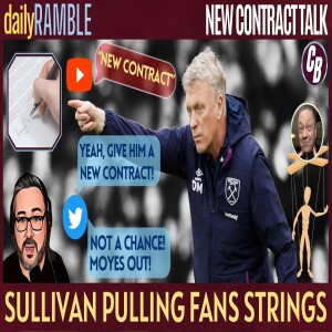 FAN DIVIDE WORSE THAN EVER | CALLS FOR NEW MOYES CONTRACT | DAILY RAMBLE