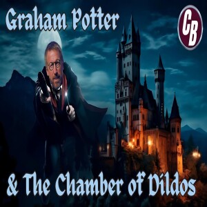 Graham Potter: A Claret and Booze Production