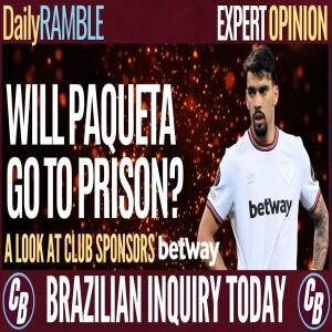 PRISON FOR PAQUETA? | BRAZIL INQUIRY TODAY | WHO ARE BETWAY?