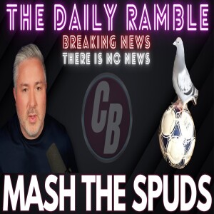 BREAKING NEWS: THERE IS NO NEWS.... BUT WE ARE GONNA MASH THE SPUDS!