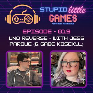 Uno Reverse - With Jess Pardue (& Gabe Koscky...)