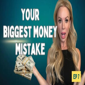 EP 7: I’ll Sleep with You-But Don’t Ask Me to Share Money: Relationship Mistakes to Fix Now!