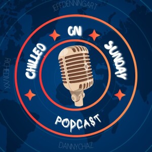 The Chilled On Sunday Podcast episode 15