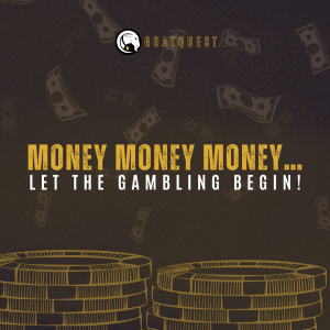 29: Money Money Money… Let the Gambling Begin!