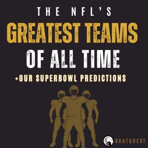1: The NFL’s Greatest Teams of All Time / This Year's Super Bowl Predictions