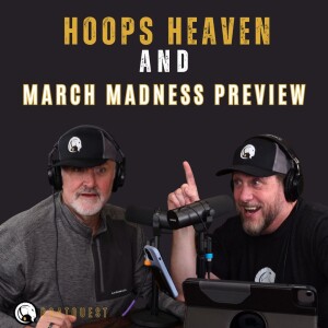 32: Hoops Heaven and March Madness Preview