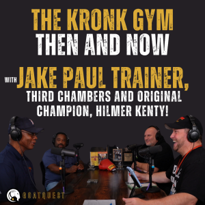 16: The Kronk Gym - Then and Now w/ Jake Paul trainer, Third Chambers and original Champion, Hilmer Kenty!