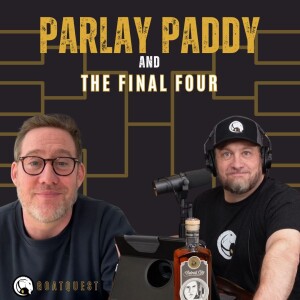 37: Parlay Paddy & the Final Four