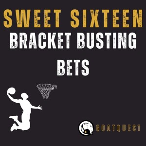 36: Sweet Sixteen Bracket Busting Bets