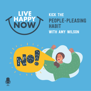 Kick the People-Pleasing Habit With Amy Wilson