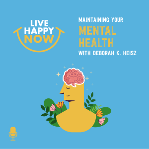 Maintaining Your Mental Health with Deborah K. Heisz