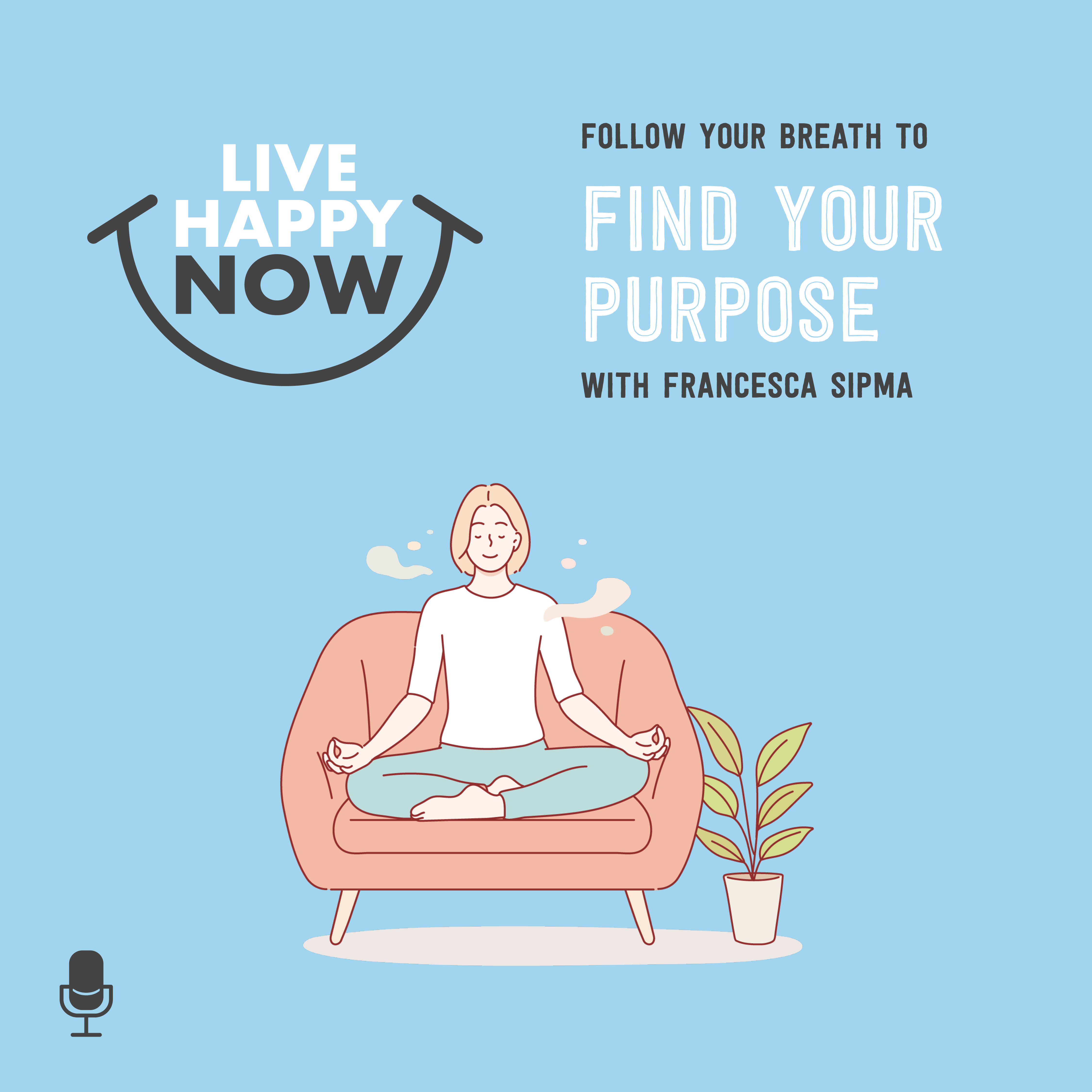 cover of episode Follow Your Breath to Find Your Purpose with Francesca Sipma
