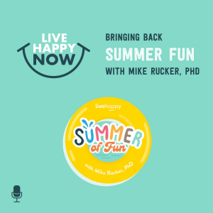 Bringing Back Summer Fun With Mike Rucker, PhD