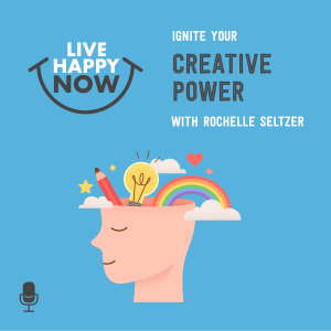 Ignite Your Creative Power with Rochelle Seltzer