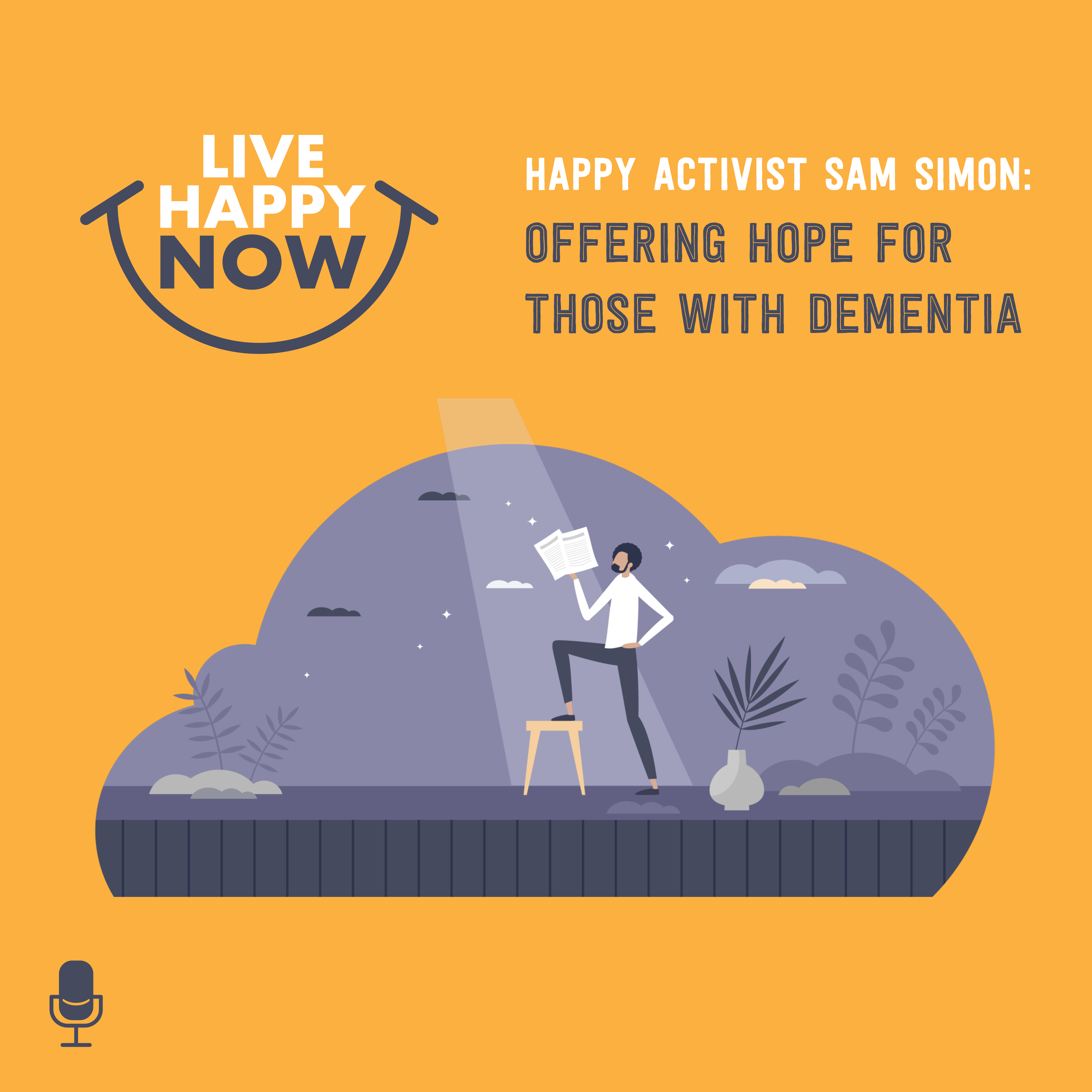 cover of episode Happy Activist Sam Simon: Offering Hope for Those with Dementia