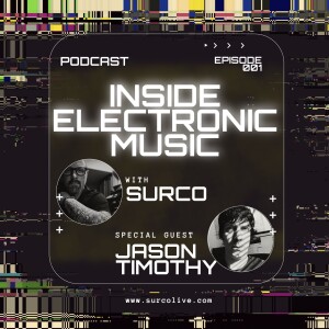 Inside Electronic Music 001: Jason Timothy