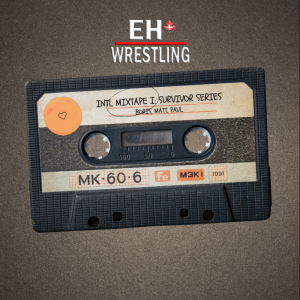 INTL MIXTAPE I: Survivor Series