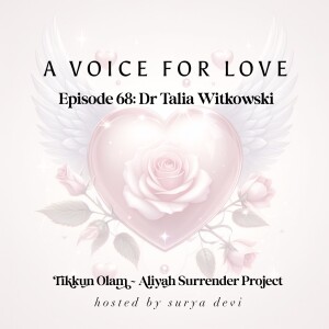 Episode 68: Dr Talia Witkowski: Tikkun Olam: Aliyah Surrender Project