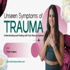 Unseen Symptoms of Trauma: Understanding and Healing with Your Nervous System
