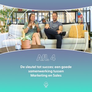 Afl 4: De sleutel tot succes: een goede samenwerking tussen Marketing en Sales