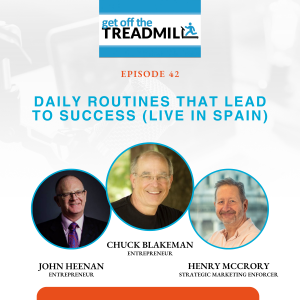 Episode #42: Daily Routines That Lead to Success with John Heenan & Henry McCrory (Live in Spain)