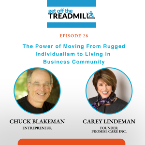 Episode #28: The Power of Moving From Rugged Individualism to Living in Business Community with Carey Lindeman
