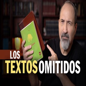 ¿Por qué faltan versículos en algunas Biblias? Los Textos Omitidos - Estudio Bíblico del Jueves