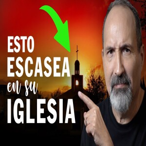 Cualidad esencial y 9 Características de una iglesia sana ¿Cómo saber si estoy en una buena iglesia?