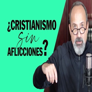 ¿ Cristianismo sin pruebas y aflicciones ? | El evangelio moderno secular