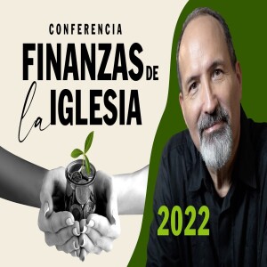 Finanzas de la Iglesia en el Nuevo Pacto [Conferencia  Completa]