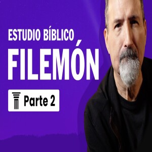 Estudio Bíblico de Filemón Versículo por Versículo | Versículos 11 al 25