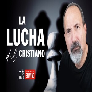 La lucha del cristiano - La verdadera guerra espiritual - La carne y el Espíritu