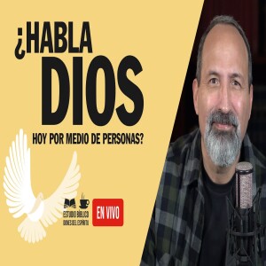 ¿Habla Dios HOY por medio de personas? Dones de Revelación - Estudio Bíblico