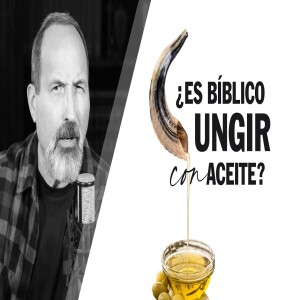 ¿Es bíblico ungir con aceite? Ungir con aceite a los enfermos, ungir ministros, bancas de iglesia